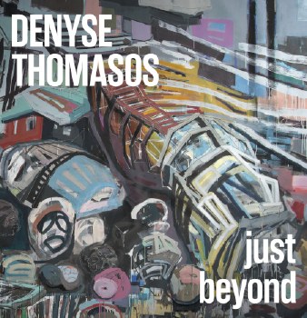 Denyse Thomasos: just beyond