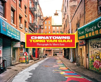 Chinatowns: Tong Yan Gaai by Morris Lum