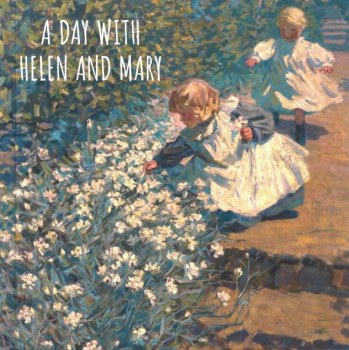 Day With Helen And Mary