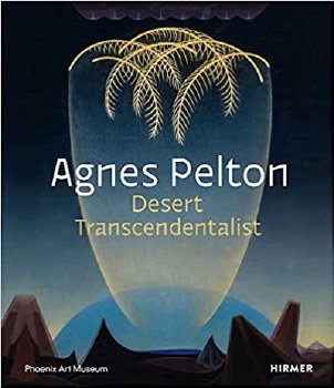 Agnes Pelton: Desert Transcendentalist