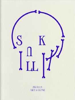 Skulls: Art in Bone