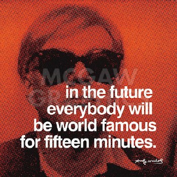 Warhol: Quote - Famous for Fifteen Minutes