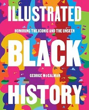 Illustrated Black History: Honoring the Iconic and the Unseen