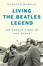 Living the Beatles Legend: The Untold Story of Mal Evans