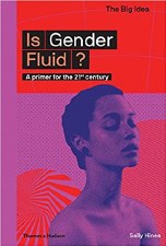 Is Gender Fluid?: A Primer for the 21st Century