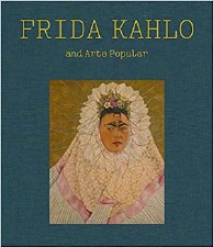 Frida Kahlo and Arte Popular