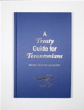 A Treaty Guide for Torontonians