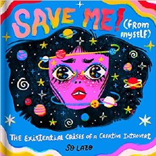 Save Me! (From Myself): Crushes, Cats, and Existential Crises