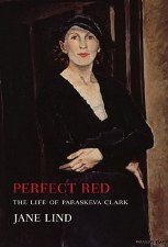 Perfect Red: The Life of Paraskeva Clark