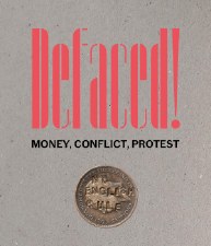 Defaced!: Money, Conflict, Protest