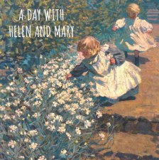 Day With Helen And Mary