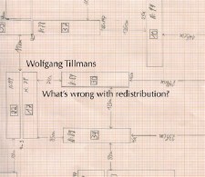 Wolfgang Tillmans: What's Wrong with Redistribution?