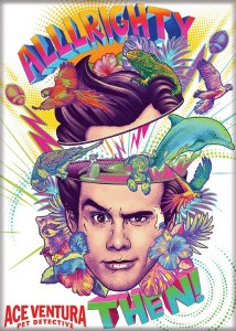 Ace Ventura Allrighty Night Magnete Magnet