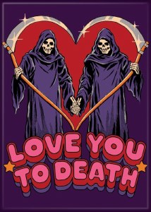 Steven Rhodes Love You To Death 2.5" x 3.5" Magnet