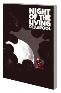 Deadpool Night of the Living Deadpool TP