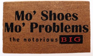Notorious BIG Mo Shoes Mo Problems Doormat