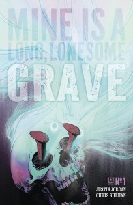 Mine is Long Lonesome Grave #1 Cvr B