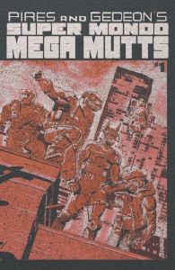 Super Mondo Mega Mutts #1 Foil Variant