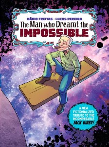 Man Who Dreamt the Impossible Tributet to Jack Kirby Treasury TP