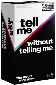 Tell Me Without Telling Me Adult Party Game