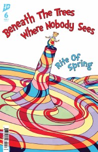 Beneath the Trees Where Nobody Sees Rite of Spring #6 Cvr C