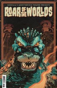 Godzilla Monsterpiece Theatre Presents Roar of the Worlds Cvr C