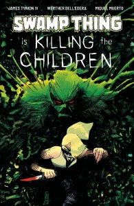 Swamp Thing Is Killing The Children #1