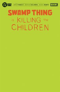 Swamp Thing Is Killing The Children #1 H Green Blank Sketch Variant (Foil)