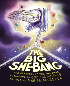 Big She-Bang The Herstory of the Universe According to God the Mother
