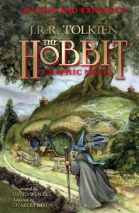 The Hobbit A Graphic Novel Edition of Tolkien's Masterful Fantasy Novel Revised and Expanded