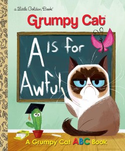 Grumpy Cat Little Golden Book A is for Awful ABC Book