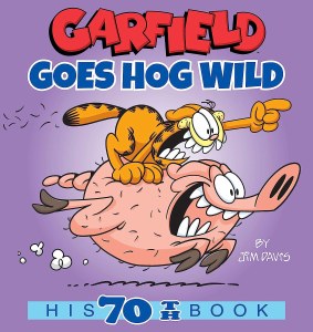 Garfield Goes Hog Wild His 70th Book TP