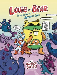 Louie &amp; Bear in the Land of Anything Goes GN