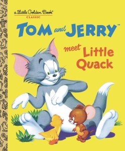 Tom &amp; Jerry Meet Little Quack Little Golden Book