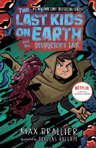 Last Kids on Earth HC Vol 10 Destructors Lair