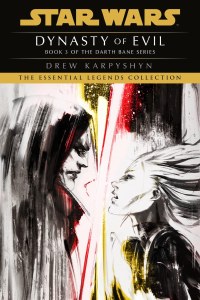 Star Wars Dynasty of Evil A Novel of the Old Republic Book 3 The Darth Bane Series