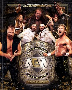 This Book is All Elite Inside Story of All Elite Wrestling HC