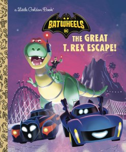 Little Golden Book Batwheels Great T Rex Escape