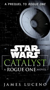 Star Wars Catalyst A Rogue One Novel TP