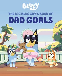 Bluey Big Blue Guys Book of Dad Goals HC