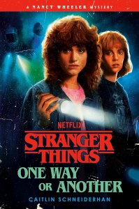 Stranger Things One Way or Another A Nancy Wheeler Mystery HC