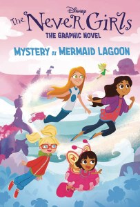 Disney Never Girls GN Vol 01 Mystery At Mermaid Lagoon