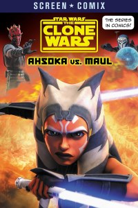 Star Wars The Clone Wars Ahsoka vs Maul ScreenComix TP