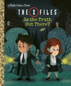 X-Files Is the Truth Out There Little Golden Book