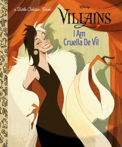 I Am Cruella De Vil (Disney Villains) (Little Golden Book)