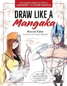 Draw Like a Mangaka Complete Beginners Guide to Learning to Draw Manga