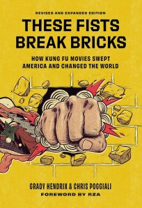 These Fists Break Bricks How Kung Fu Movies Swept America HC Revised and Expanded Edition