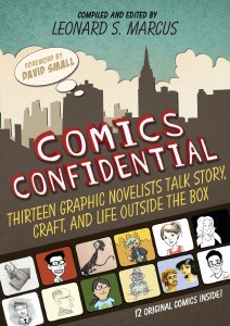 Comics Confidential Thirteen Graphic Novelists Talk Story, Craft, and Life Outside the Box Hardcover
