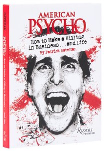 American Psycho How to Make a Killing in Business and Life HC