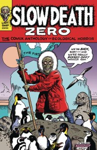 Slow Death Zero Comix Anthology of Ecological Horror TP